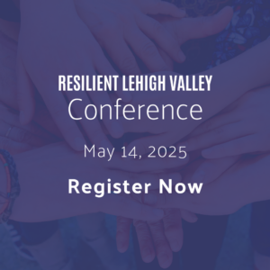 Resilient Lehigh Valley Conference May 14, 2025 Register Now